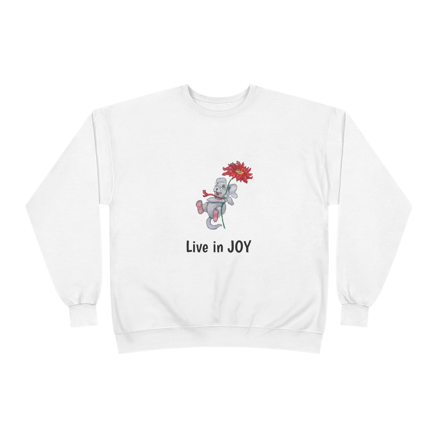 Joyful EcoSmart Sweatshirt -" Live in Joy" Design