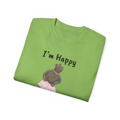 "I AM HAPPY BECAUSE I DANCE" Unisex Ultra Cotton Tee