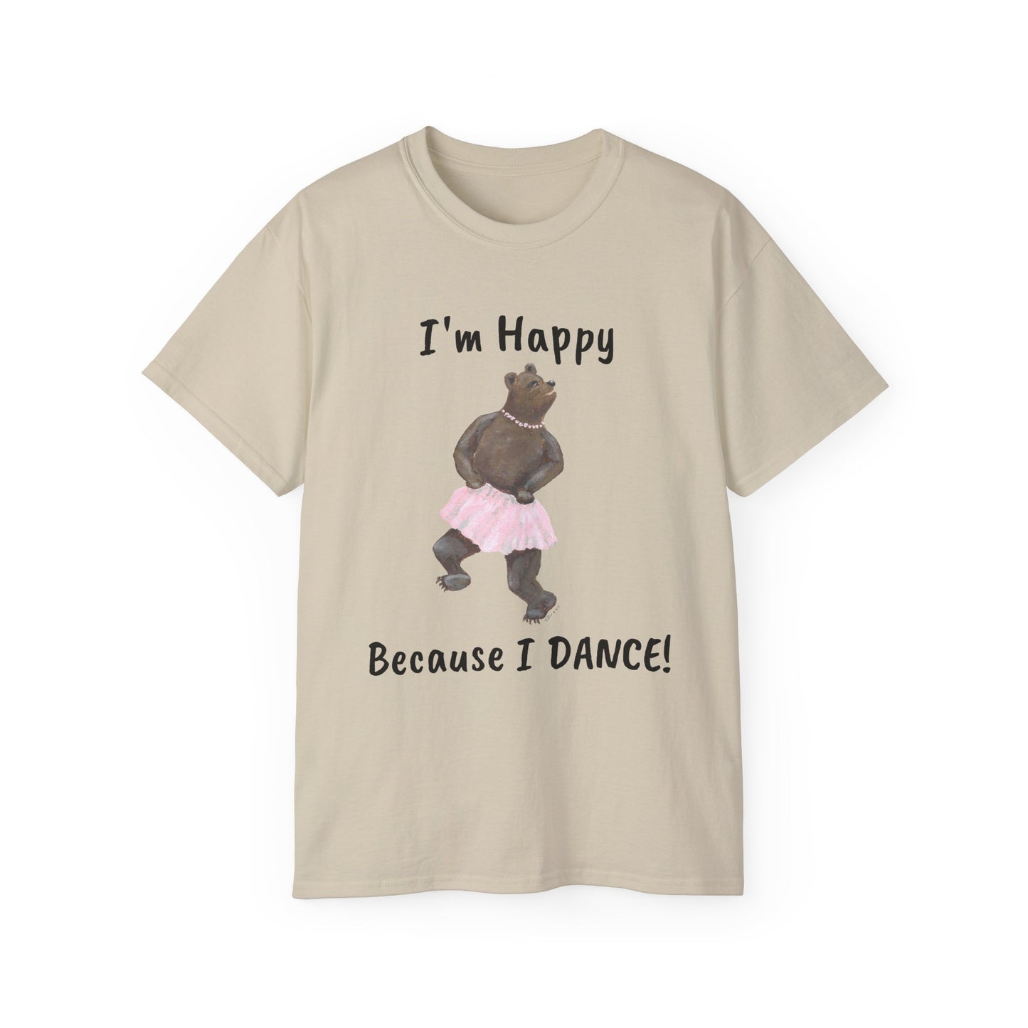 "I AM HAPPY BECAUSE I DANCE" Unisex Ultra Cotton Tee